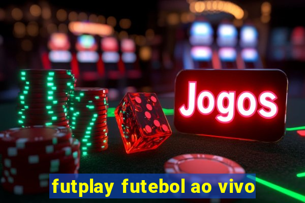 futplay futebol ao vivo